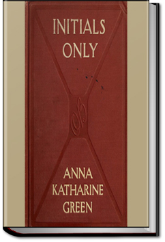 Initials Only | Anna Katharine Green